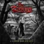 The Dogma: "A Good Day To Die" – 2007
